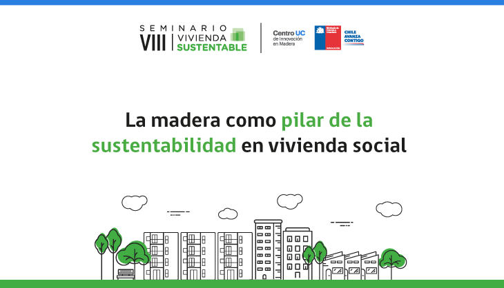CIM UC y MINVU presentaran avances en politicas publicas y herramientas para construir en madera