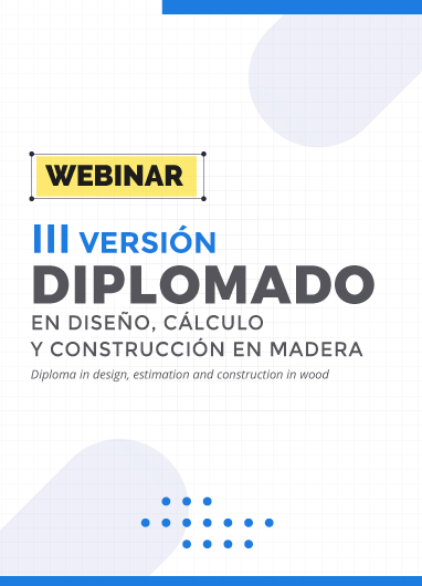 Afiche del próximo webinar sobre la tercera versión del diplomado en diseño, cálculo u construcción en madera
